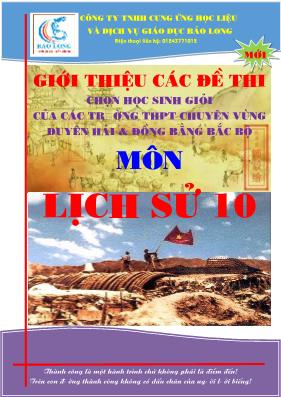 Tài liệu Giới thiệu các đề thi chọn học sinh giỏi của các trường THPT chuyên vùng Duyên hải & Đồng bằng Bắc Bộ - Môn Lịch sử 10